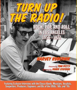 Turn Up The Radio! By Harvey Kubernik