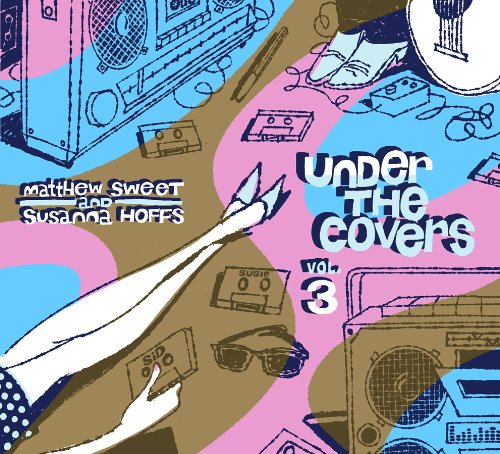 Susannah Hoffs & Matthew Sweet: Under The Covers, Volume 3